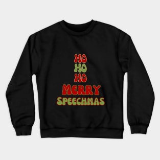 Speech therapy Christmas, speech language pathology, slp, slpa, speech path Crewneck Sweatshirt